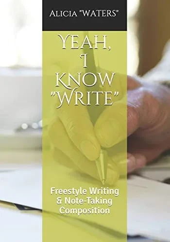 Yeah, I Know "Write": Freestyle Writing & Note-Taking Composition