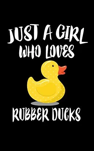 Just A Girl Who Loves Rubber Ducks: Animal Nature Collection