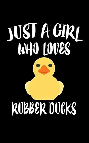 Just A Girl Who Loves Rubber Ducks: Animal Nature Collection