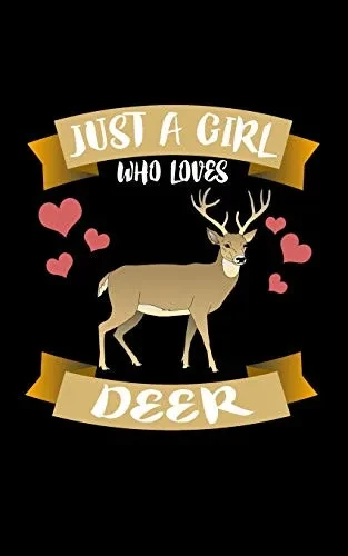 Just A Girl Who Loves Deer: Animal Nature Collection