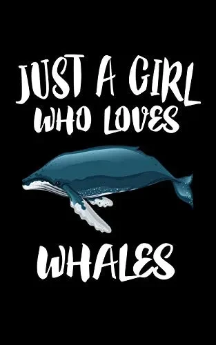 Just A Girl Who Loves Whales: Animal Nature Collection