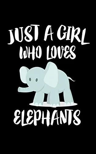 Just A Girl Who Loves Elephants: Animal Nature Collection