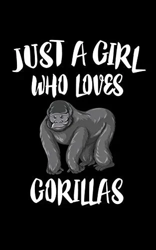 Just A Girl Who Loves Gorillas: Animal Nature Collection