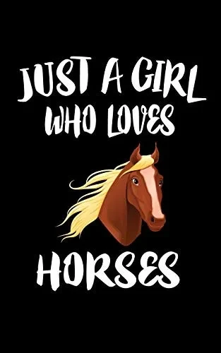 Just A Girl Who Loves Horses: Animal Nature Collection