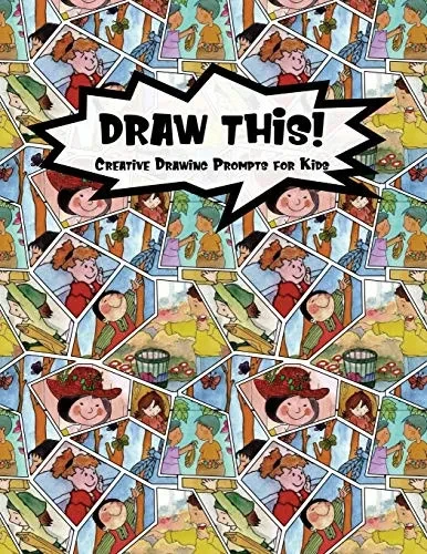 Draw This!: 100 Drawing Prompts For Kids | Family Cartoon 5 | Version 3 (Kiddo Prompt)