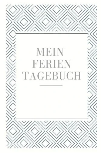 Mein Ferientagebuch: A5 52 Wochen Kalender Als Geschenk F?r Kinder | Ferientagebuch | Reisetagebuch | Ferienbuch | Kritzelbuch | Urlaubstagebuch F?r Die Sommerferien (German Edition)