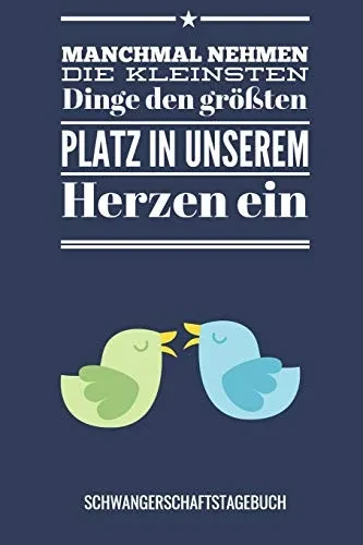 Manchmal Nehmen Die Kleinsten Dinge Den Gr??Ten Platz In Unserem Herzen Ein Schwangerschaftstagebuch: A5 52 Wochen Kalender Als Geschenk F?r ... Kalender | Erinnerungsalbum (German Edition)