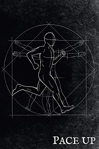 Pace Up: Vitruvian Man Style Runners Log Book To Track Your Day-By-Day Training Progresses For 365 Days