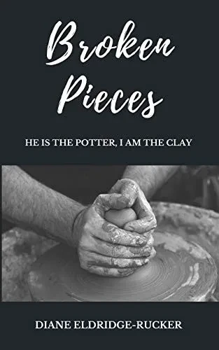 Broken Pieces: He Is The Potter, I Am The Clay