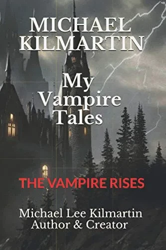 Michael Kilmartin My Vampire Tales: The Vampire Rises