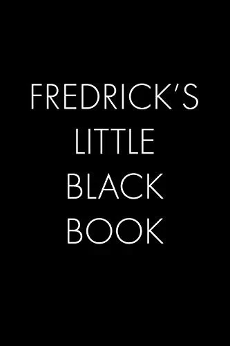 Fredrick'S Little Black Book: The Perfect Dating Companion For A Handsome Man Named Fredrick. A Secret Place For Names, Phone Numbers, And Addresses.