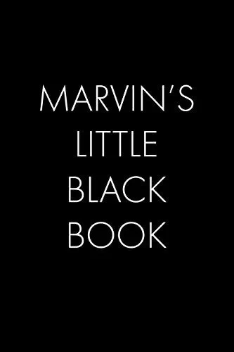 Marvin'S Little Black Book: The Perfect Dating Companion For A Handsome Man Named Marvin. A Secret Place For Names, Phone Numbers, And Addresses.