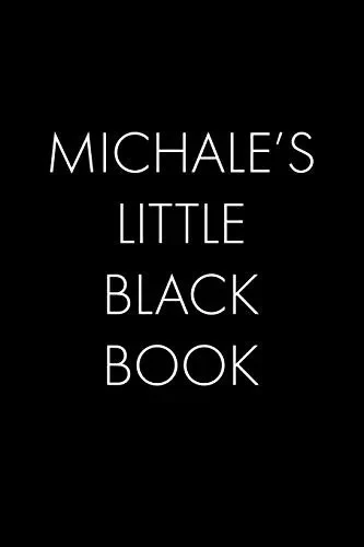 Michale'S Little Black Book: The Perfect Dating Companion For A Handsome Man Named Michale. A Secret Place For Names, Phone Numbers, And Addresses.