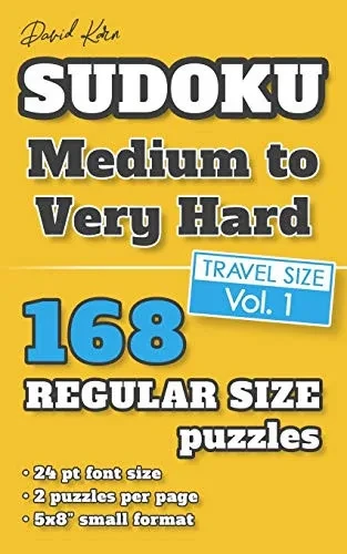 David Karn Sudoku Û Medium To Very Hard Vol 1: 168 Puzzles, Travel Size, Regular Print, 24 Pt Font Size, 2 Puzzles Per Page