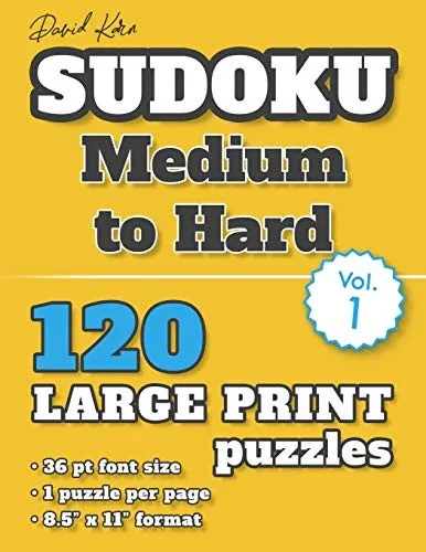 David Karn Sudoku Û Medium To Hard Vol 1: 120 Puzzles, Large Print, 36 Pt Font Size, 1 Puzzle Per Page