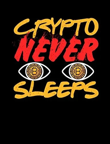 Crypto Never Sleeps: Funny Quotes And Pun Themed College Ruled Composition Notebook