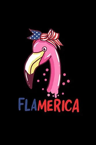 Flamerica: 120 Pages I 6X9 I Dot Grid I Funny 4Th Of July, Patriotic, Liberty & 1776 Gifts