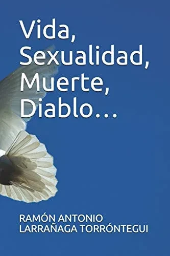 Vida, Sexualidad, Muerte, Diabloà (Spanish Edition)