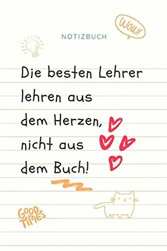 Die Besten Lehrer Lehren Aus Dem Herzen, Nicht Aus Dem Buch! Notizbuch: A5 Notizbuch Kariert Als Geschenk F?r Lehrer | Abschiedsgeschenk F?r Erzieher ... Kindergarten | Kita | Schule (German Edition)