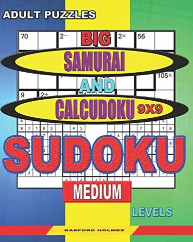 Adult Puzzles. Big Samurai And Calcudoku 9X9 Sudoku. Medium Levels.: Very Large Font. 50% Of Characters Are Displayed ("+"; "-"; "X"; "/"). (Sudoku And Large Size Puzzles)
