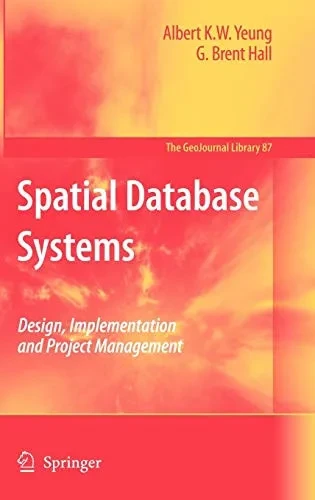 Spatial Database Systems: Design, Implementation and Project Management (GeoJournal Library)