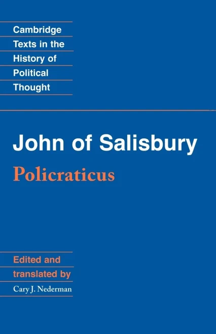 John of Salisbury: Policraticus (Cambridge Texts in the History of Political Thought)