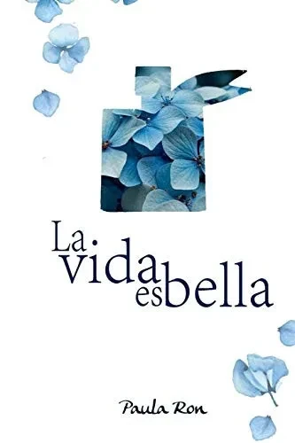 La Vida Es Bella (Spanish Edition)