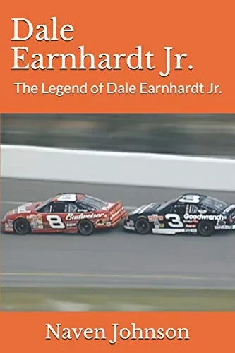 Dale Earnhardt Jr.: The Legend Of Dale Earnhardt Jr.