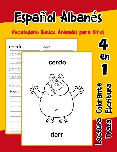 Espa±Ol Alban?s Vocabulario Basico Animales Para Ni±Os: Vocabulario En Espanol Albanes De Preescolar K?nder Primer Segundo Tercero Grado (Vocabulario Animales Para Ni±Os En Espa±Ol) (Spanish Edition)