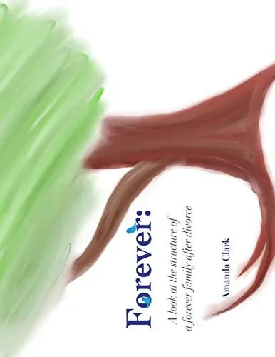 Forever: A Look At The Structure Of A Forever Family After Divorce