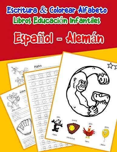 Espa±Ol - Alemßn : Escritura & Colorear Alfabeto Libros Educaci?N Infantiles: Spanish German Practicar Alfabeto Abc Letras Con Dibujos Animados ... Abecedario Espanol) (Spanish Edition)