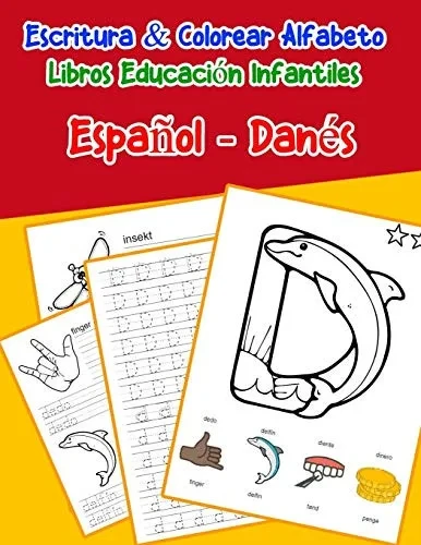 Espa±Ol - Dan?s : Escritura & Colorear Alfabeto Libros Educaci?N Infantiles: Spanish Danish Practicar Alfabeto Abc Letras Con Dibujos Animados ... Abecedario Espanol) (Spanish Edition)