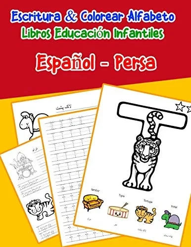 Espa±Ol - Persa : Escritura & Colorear Alfabeto Libros Educaci?N Infantiles: Spanish Persian Practicar Alfabeto Abc Letras Con Dibujos Animados ... Abecedario Espanol) (Spanish Edition)