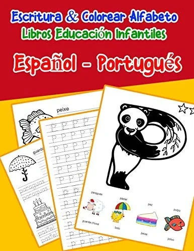 Espa±Ol - Portugu?s : Escritura & Colorear Alfabeto Libros Educaci?N Infantiles: Spanish Portuguese Practicar Alfabeto Abc Letras Con Dibujos Animados ... Abecedario Espanol) (Spanish Edition)