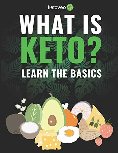 What Is Keto?: Complete Guide For Beginners About Keto Diet And A Ketogenic Lifestyle