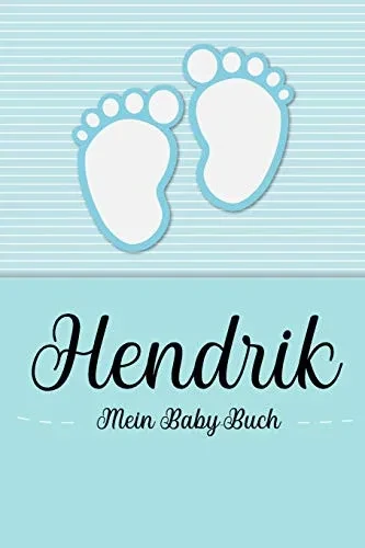 Hendrik - Mein Baby-Buch: Personalisiertes Baby Buch F?r Hendrik, Als Geschenk, Tagebuch Und Album, F?r Text, Bilder, Zeichnungen, Photos, ... (German Edition)