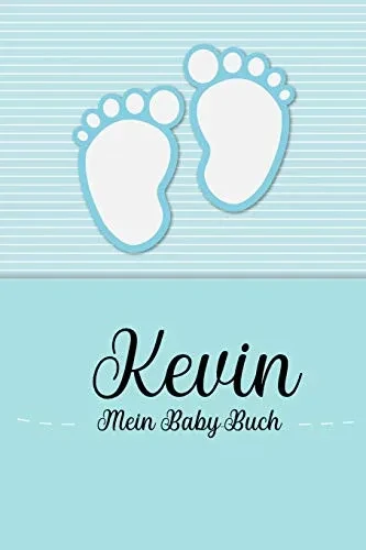 Kevin - Mein Baby-Buch: Personalisiertes Baby Buch F?r Kevin, Als Geschenk, Tagebuch Und Album, F?r Text, Bilder, Zeichnungen, Photos, ... (German Edition)