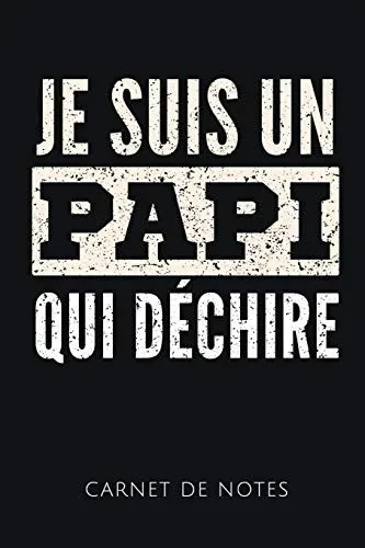 Je Suis Un Papi Qui D?Chire Carnet De Notes: Un Carnet De Notes Dr?Le Pour Un Super Papy | 110 Pages, Lign? | 15.24X22.86 Cm | (French Edition)