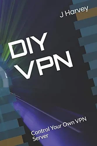 Diy Vpn: Control Your Own Vpn Server