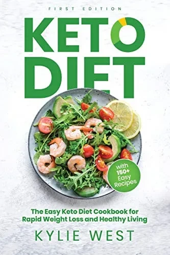 Keto Diet: The Easy Keto Diet Cookbook For Rapid Weight Loss And Healthy Living (Keto Diet For Beginners, Keto Snacks, Fat Burner, High Fat)