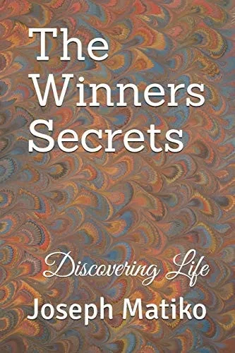 The Winners Secrets: Discovering Life