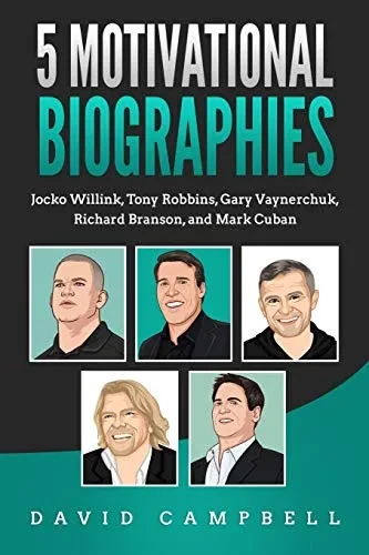 5 Motivational Biographies: Jocko Willink, Tony Robbins, Gary Vaynerchuk, Richard Branson, And Mark Cuban