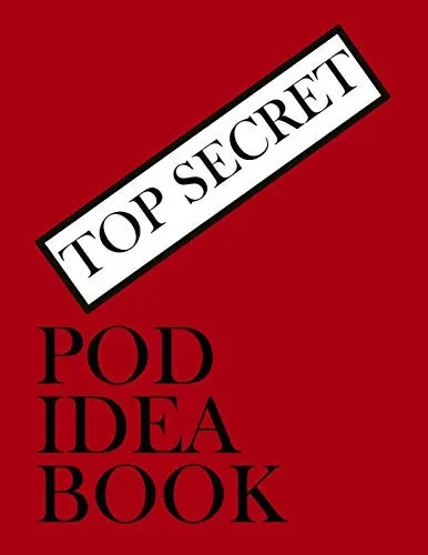 Top Secret Pod Idea Book: 250 Page 8.5 X 11 Print On Demand Idea Tracker