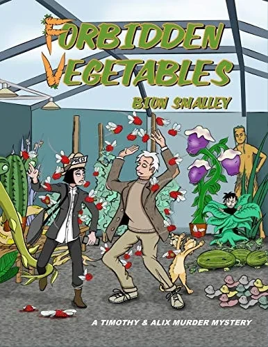 Forbidden Vegetables: A Timothy & Alix Murder Mystery