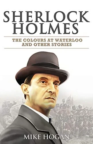 Sherlock Holmes - The Waterloo Colour And Other Stories (Cases Of Singular Interest)