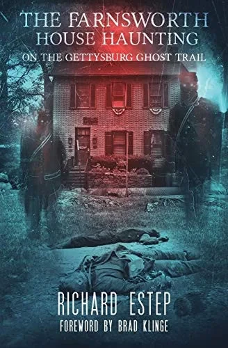 The Farnsworth House Haunting: On The Gettysburg Ghost Trail (Gettysburg Ghosts)