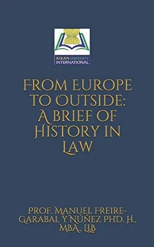 From Europe To Outside: A Brief Of History In Law (Spanish Edition)