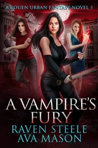 A Vampire'S Fury: A Gritty Urban Fantasy Novel (Rouen Chronicles)