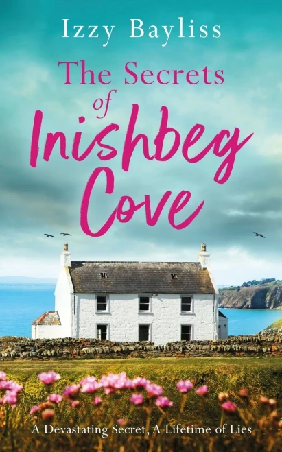 The Secrets Of Inishbeg Cove: A Heartbreaking Page-Turner Set In Ireland (Inishbeg Cove Series)