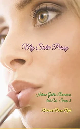 My Sister Prissy: Intense Gothic Romance, 3Rd Ed., Series 2